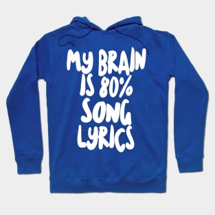 My Brain Is 80% Song Lyrics - Funny Joke Music Humor Statement Hoodie